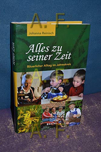 9783205777113: Alles zu seiner Zeit: Buerlicher Alltag im Jahreskreis