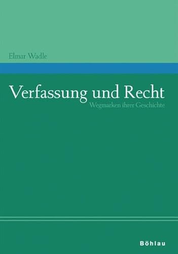 9783205777120: Verfassung und Recht: Wegmarken ihrer Geschichte