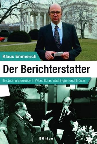 9783205777410: Der Berichterstatter: Ein Journalistenleben zwischen Wien, Washington und Brssel