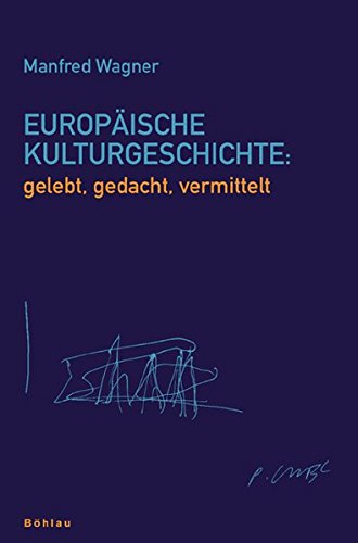 9783205777540: Europaische Kulturgeschichte: Gelebt, Gedacht, Vermittelt: 79 (Studien Zu Politik Und Verwaltung)
