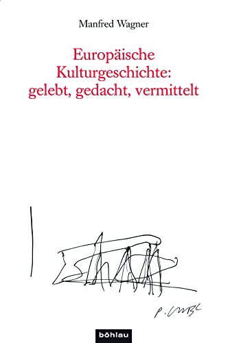 Europäische Kulturgeschichte: gelebt, gedacht, vermittelt.