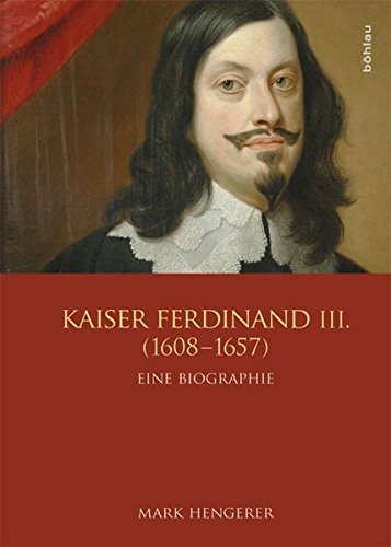 9783205777656: Kaiser Ferdinand III. 1608-1657: Eine Biographie