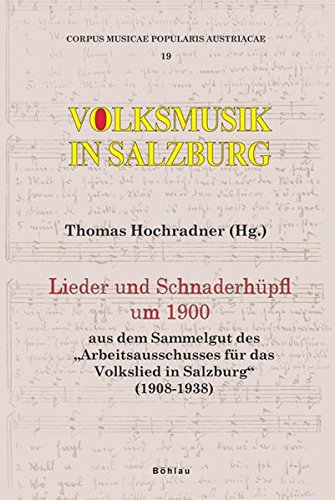 Lieder und Schnaderhüpfl um 1900 : aus dem Sammelgut des 