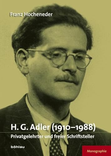 9783205781523: H. G. Adler (1910-1988). Privatgelehrter und freier Schriftsteller. Eine Monographie