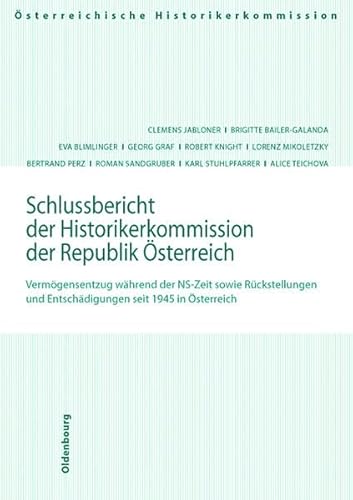 9783205782230: Schlussbericht Der Historikerkommisison Der Republik Osterreich: Vermogensentzug Wahrend Der Ns-zeit Sowie Ruckstellungen Und Entschadigungen Seit ... Der Osterreichischen Historikerkommission)