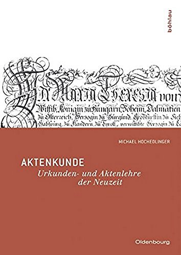 9783205782964: Aktenkunde: Urkunden- und Aktenlehre der Neuzeit .: Band 003