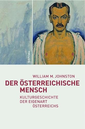 Der Ã–sterreichische Mensch: Kulturgeschichte Der Eigenart Ã–sterreichs (Studien Zu Politik Und Verwaltung) (German Edition) (9783205782988) by Johnston, William M