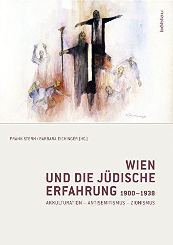 9783205783176: Wien und die jdische Erfahrung 1900-1938: Akkulturation - Antisemitismus - Zionismus