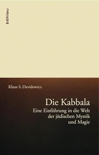 Die Kabbala: Eine Einführung in die Welt der jüdischen Mystik und Magie - Davidowicz, Klaus S.