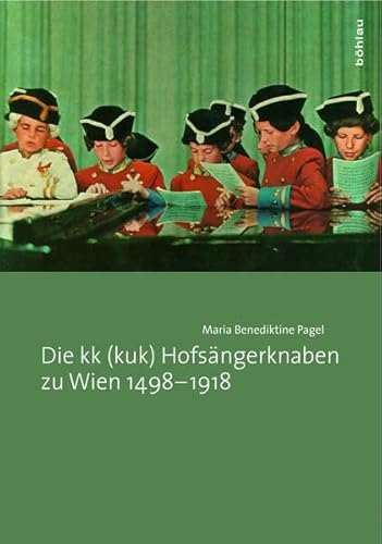 9783205783435: Die kk (kuk) Hofsngerknaben zu Wien 1498-1918