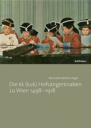 Stock image for Die kk (kuk) Hofsngerknaben zu Wien 1498-1918 . [New copy.] for sale by Travis & Emery Music Bookshop ABA