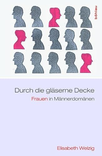 Beispielbild fr Durch die glserne Decke: Frauen in Mnnerdomnen zum Verkauf von Goodbooks-Wien