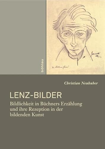 Lenz-Bilder: Bildlichkeit in Buchners Erzahlung Und Ihre Rezeption in Der Bildenden Kunst