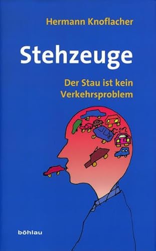 9783205783985: Stehzeuge: Der Stau ist kein Verkehrsproblem.