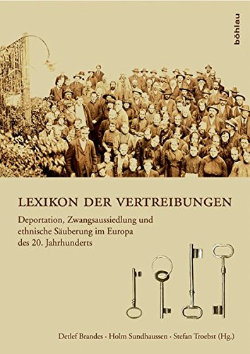 9783205784074: Lexikon Der Vertreibungen: Deportation, Zwangsaussiedlung Und Ethnische Sauberung Im Europa Des 20. Jahrhunderts