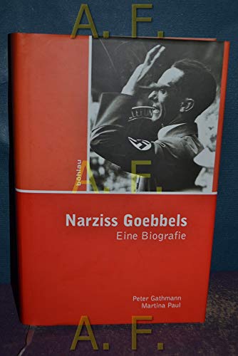 Beispielbild fr Narziss Goebbels: Eine Biografie.: Eine psychohistorische Biografie zum Verkauf von medimops