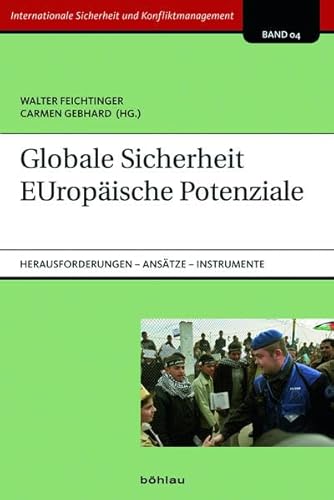 Stock image for Globale Sicherheit: Europische Potenziale. Herausforderungen - Anstze - Instrumente (Internationale Sicherheit und Konfliktmanagement) for sale by Goodbooks-Wien
