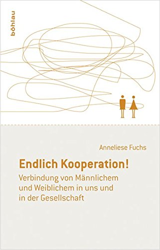 Beispielbild für Endlich Kooperation!: Verbindung von Männlichem und Weiblichem in uns und in der Gesellschaft. zum Verkauf von Goodbooks-Wien