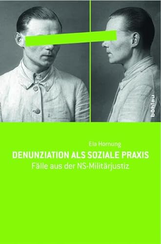 Denunziation Als Soziale Praxis: Falle Aus Der Ns-militarjustiz (German Edition) - Hornung-Ichikawa, Ela