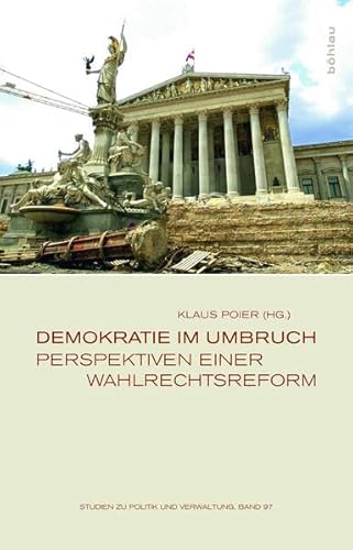 9783205784340: Demokratie Im Umbruch: Perspektiven Einer Wahlrechtsreform.: 97 (Studien Zu Politik Und Verwaltung)