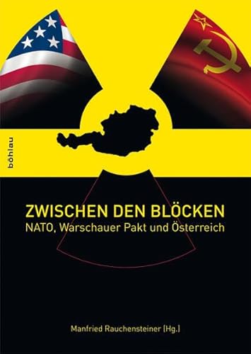 Beispielbild fr Zwischen den Blcken : NATO, Warschauer Pakt und sterreich. Manfried Rauchensteiner (Hg.) / Forschungsinstitut fr Politisch-Historische Studien Dr.-Wilfried-Haslauer-Bibliothek: Schriftenreihe des Forschungsinstitutes fr Politisch-Historische Studien der Dr.-Wilfried-Haslauer-Bibliothek, Salzburg ; Bd. 36 zum Verkauf von Buchhandlung Neues Leben