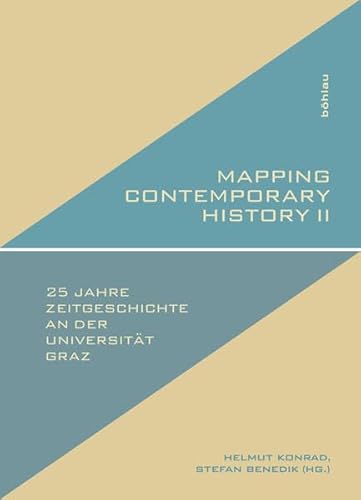 Mapping Contemporary History II: Exemplary Fields of Research in 25 Years of Contemporary History Studies at Graz University ' Exemplarische ... an Der Universitat Graz (German Edition) (9783205785187) by Benedik, Stefan; Konrad, Helmut