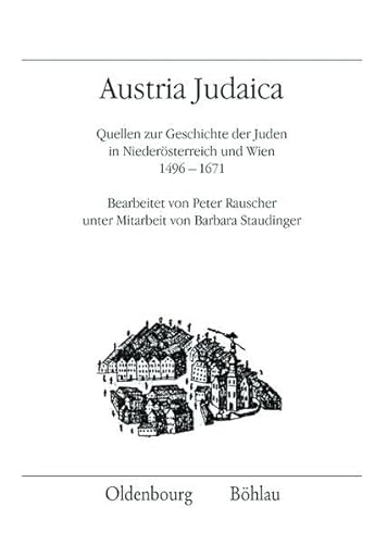 9783205785361: Austria Judaica: Quellen zur Geschichte der Juden in Niedersterreich und Wien 1496-1671. Mit einem Beitrag von Martha Keil