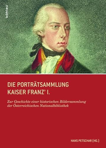 Imagen de archivo de Die Portrtsammlung Kaiser Franz I. Zur Geschichte einer historischen Bildersammlung der sterreichischen Nationalbibliothek a la venta por Buchpark