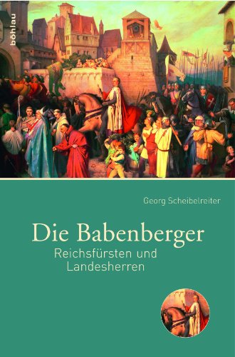 Stock image for Die Babenberger: Reichsfursten Und Landesherren (German Edition) for sale by Powell's Bookstores Chicago, ABAA