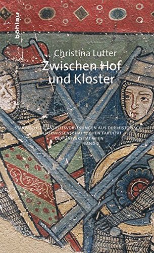 9783205785743: Zwischen Hof Und Kloster: Kulturelle Gemeinschaften Im Mittelalterlichen Osterreich (Stabwechsel. Antrittsvorlesungen Aus der Historisch-Kulturwi) (German Edition)
