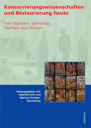 Stock image for Konservierungswissenschaften Und Restaurierung Heute: Von Objekten, Gemlden, Textilien Und Steinen for sale by Revaluation Books