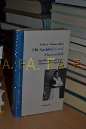 9783205785811: Mit Kochloffel Und Staubwedel: Erzahlungen Aus Dem Dienstmadchenalltag: 62 (Damit Es Nicht Verlorengeht)