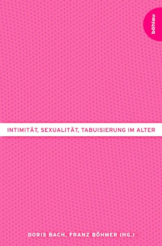 Beispielbild fr Intimitt, Sexualitt, Tabuisierung Im Alter zum Verkauf von Blackwell's