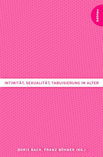 Stock image for Intimitt, Sexualitt, Tabuisierung Im Alter for sale by Blackwell's