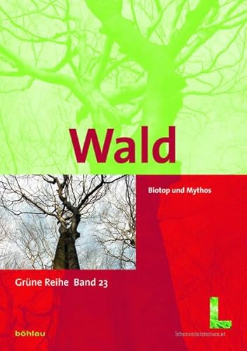 9783205786382: Wald: Biotop und Mythos