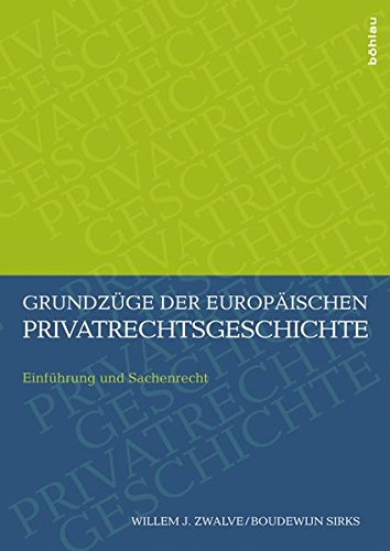 9783205786405: Grundzuge Der Europaischen Privatrechtsgeschichte: Einfuhrung Und Sachenrecht