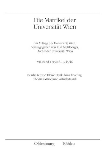 9783205786559: Die Matrikel der Universitt Wien: Band VII: 1715/16-1745/46. (VI. Reihe: Quellen zur Geschichte der Universitt Wien, 1. Abteilung).