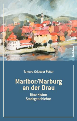 Stock image for Maribor/Marburg an der Drau, Eine kleine Stadtgeschichte for sale by medimops