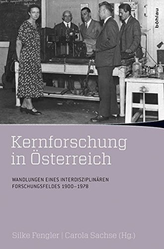 9783205787433: Kernforschung in Osterreich: Wandlungen Eines Interdisziplinaren Forschungsfeldes 1900-1978 (Wissenschaft, Macht Und Kultur in Der Modernen Geschichte, 1)