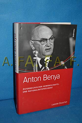 Beispielbild für Anton Benya: Österreichischer Gewerkschafts- und Nationalratspräsident zum Verkauf von Goodbooks-Wien