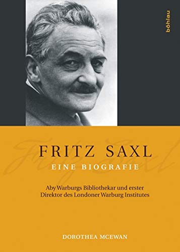 9783205788638: Fritz Saxl - Eine Biografie: Aby Warburgs Bibliothekar Und Erster Direktor Des Londoner Warburg Institutes