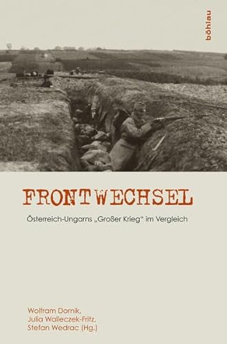 Imagen de archivo de Frontwechsel. sterreich-Ungarns Groer Krieg im Vergleich. a la venta por Buchhandlung Gerhard Hcher