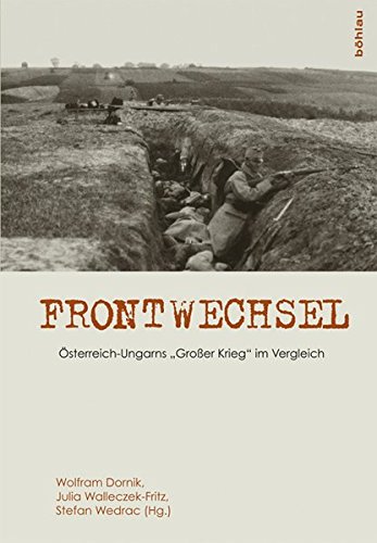 Stock image for Frontwechsel. sterreich-Ungarns Groer Krieg im Vergleich. for sale by Buchhandlung Gerhard Hcher