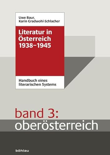 Stock image for Literatur in sterreich 1938-1945. Handbuch eines literarischen Systems. Band 3: Obersterreich. for sale by Antiquariat Logos
