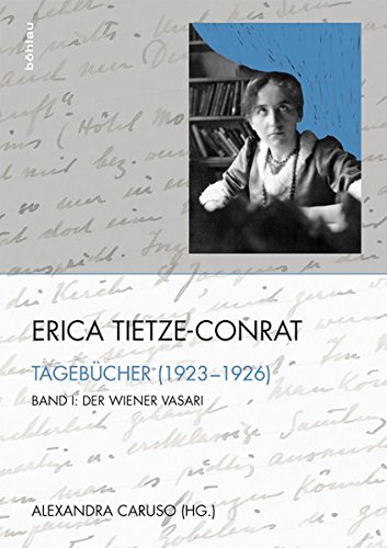 9783205795452: Erica Tietze-Conrat: Tagebucher. Band I: Der Wiener Vasari (1923-1926). Band II: Mit Den Mitteln Der Disziplin (1937-1938). Band III: Register Und Anhang (German Edition)