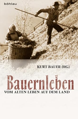 9783205795681: Bauernleben: Vom alten Leben auf dem Land