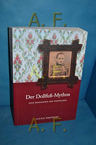 Stock image for Der Dollfuss-mythos: Eine Biographie Des Posthumen for sale by Revaluation Books