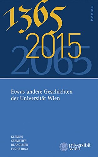 9783205796619: 1365 - 2015 - 2065: Etwas Andere Geschichten Der Universitat Wien: Etwas andere Geschichten der Universitt Wien