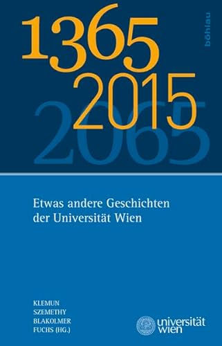 9783205796619: 1365 - 2015 - 2065: Etwas Andere Geschichten Der Universitat Wien (German Edition)