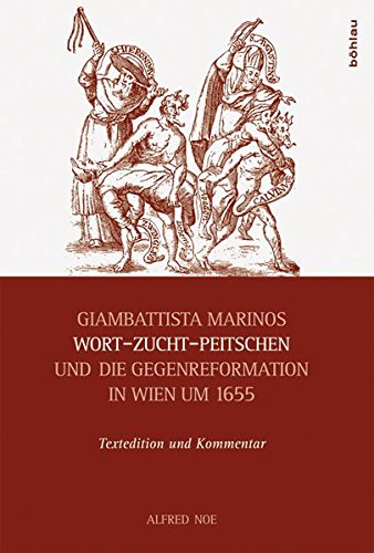 9783205796961: Giambattista Marinos Wort-zucht-peitschen Und Die Gegenreformation in Wien Um 1655: Textedition Und Kommentar